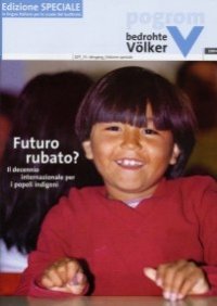 pogrom 227 (5/2004), Futuro rubato? Il decennio internazionale per i popoli indigeni. Edizione speciale in lingua italiana per le scuole del Sudtirolo.