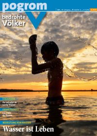 pogrom 309 (6/2018), Bedeutung von Wasser: Wasser ist Leben.